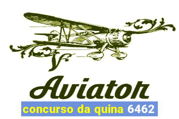 concurso da quina 6462